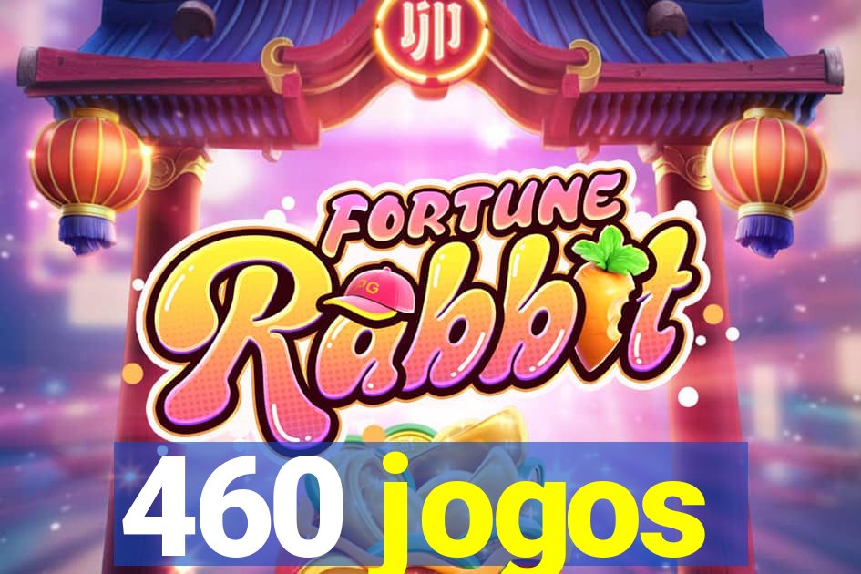 460 jogos
